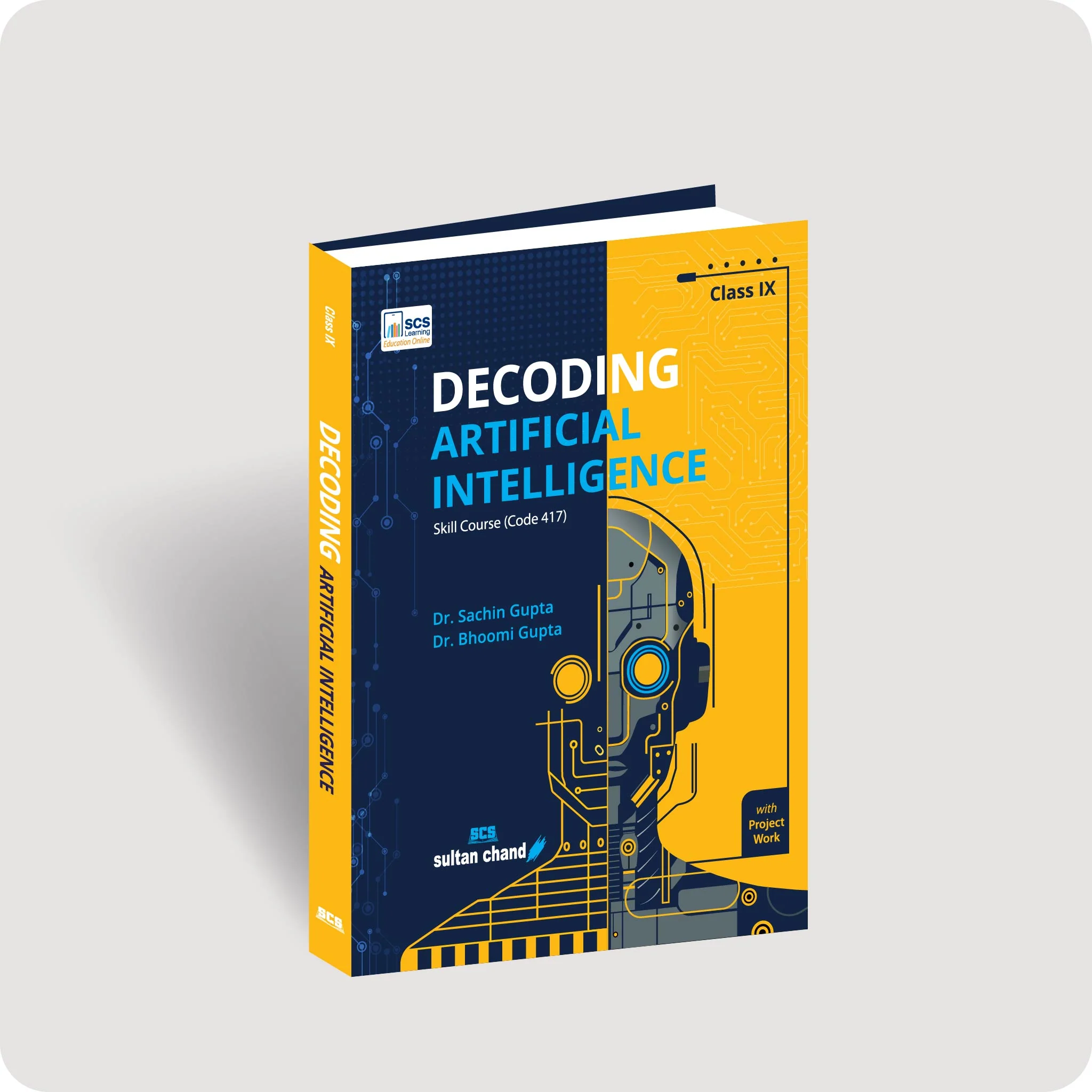 Decoding Artificial Intelligence: Textbook for CBSE Class IX (2026-27 Session)